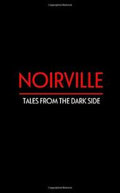 Noirville: Short Stories From The Dark Side
