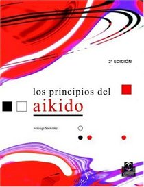 Los Principios del Aikido (Artes Marciales) (Spanish Edition)