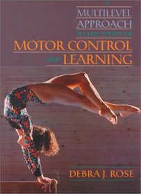 A Multilevel Approach to the Study of Motor Control and Learning