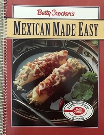 Betty Crocker's Mexican Made Easy