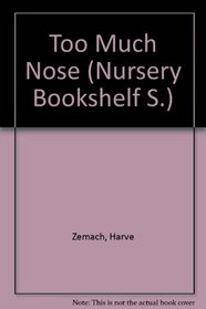 Too Much Nose (Nursery Bookshelf S)
