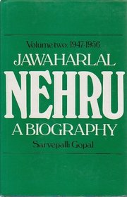 Jawaharlal Nehru: 1947-56 v.2: A Biography (Vol 2)