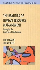 The Realities of Human Resource Management: Managing the Employment Relationship (Managing Work and Organizations Series)