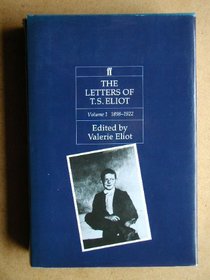 The Letters of T. S. Eliot: Volume 1 1898-1922