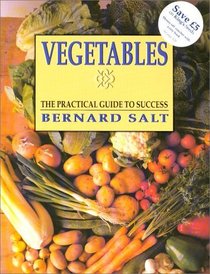Vegetables: The Practical Guide to Success