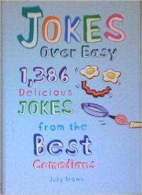 Jokes Over Easy: 1,386 Delicious Jokes from the Best Comedians