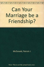 Can Your Marriage Be a Friendship?