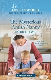 The Mysterious Amish Nanny (Love Inspired, No 1472) (Larger Print)