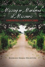 Missing or Murdered in Missouri: Unsolved and Solved Cases