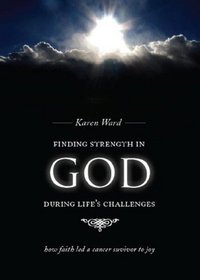 Finding Strength in God During Life's Challenges: How Faith Led a Cancer Survivor to Joy