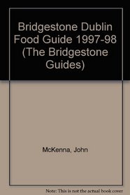 Bridgestone Dublin Food Guide 1997-98 (The Bridgestone Guides)