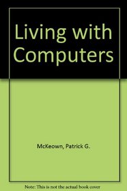 Living With Computers: With Basic (Dryden Press Series in Information Systems)