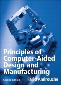 Principles of Computer Aided Design and Manufacturing, Second Edition
