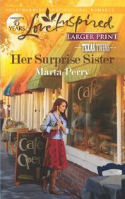 Her Surprise Sister (Texas Twins, Bk 1) (Love Inspired, No 716) (Larger Print)