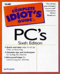 Complete Idiot's Guide To PC's, 6 Ed. (The Complete Idiot's Guide)