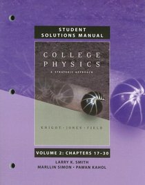 Student Solutions Manual for College Physics: A Strategic Approach Volume 2, Chapters 17-30 for College Physics: A Strategic Approach with MasteringPhysics(TM)
