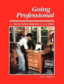 Going Professional: A Woodworker's Guide