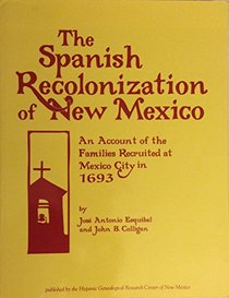 The Spanish recolonization of New Mexico: An account of the families recruited at Mexico City in 1693