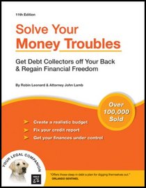 Solve Your Money Troubles: Get Debt Collectors Off Your Back & Regain Financial Freedom (11 th edition)