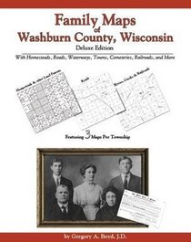 Family Maps of Washburn County, Wisconsin, Deluxe Edition