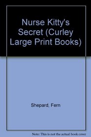 Nurse Kitty's Secret (Curley Large Print Books)
