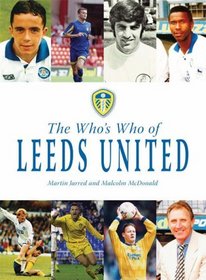 The Who's Who of Leeds United (Whos Who of)