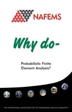 Why do Probabilistic Finite Element Analysis
