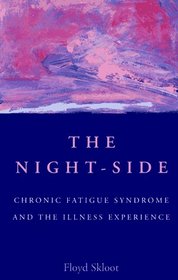 The Night-Side: Chronic Fatigue Syndrome and the Illness Experience