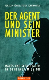 Der Agent und sein Minister: Mauss und Schmidbauer in geheimer Mission (German Edition)