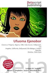 Ufuoma Ejenobor: Cinema of Nigeria, Nigeria, CNN, Hala Gorani, Hollywood, Los Angeles, California, Bollywood, Ola Balogun, Hubert Ogunde, Onitsha, Chico Ejiro