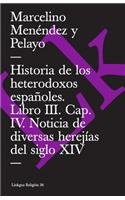 Historia De Los Heterodoxos Espanoles Iii/history of the Spanish Heterodox III: Capitulo Iv, Noticia De Diversas Herejias Del Siglo XIV (Extasis) (Spanish Edition)