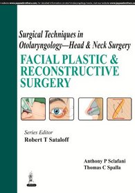 Surgical Techniques in Otolaryngology -Head & Neck Surgery: Facial Plastic & Reconstructive Surgery
