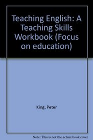 Teaching English: A Teaching Skills Workbook (Focus on education)