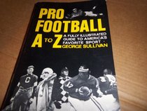 Pro football A to Z: A fully illustrated guide to America's favorite sport