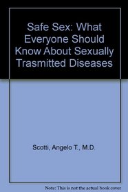 Safe Sex: What Everyone Should Know About Sexually Trasmitted Diseases (An Original PaperJacks)