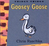 Goosey Goose (Thingy Things)
