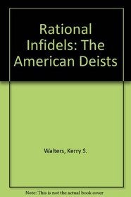 Rational Infidels: The American Deists