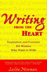 Writing from the Heart: Inspiration and Exercises for Women Who Want to Write