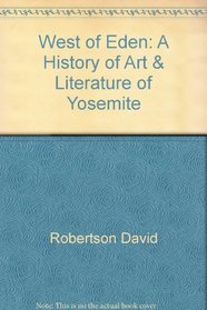 West of Eden: A history of the art and literature of Yosemite