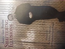 Shattering Illusions: Essays on the Ethics, History, and Presentation of Magic