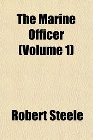 The Marine Officer (Volume 1)