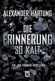Die Erinnerung so kalt (Ein Jan-Tommen-Thriller) (German Edition)