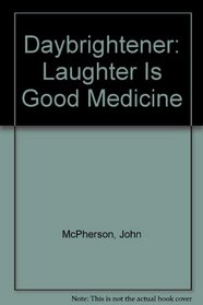 Daybrightener: Laughter Is Good Medicine