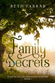 Family Secrets: Ellie McLellan Genealogy Mystery - Book 1