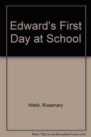 Edward's First Day at School