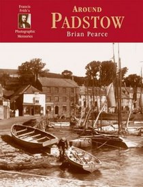 Francis Frith's Around Padstow (Photographic Memories)