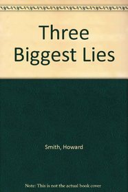 Three Biggest Lies
