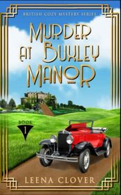 Murder at Buxley Manor: A 1920s Historical British Mystery (British Cozy Mystery Series)