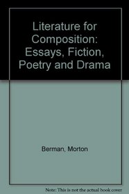 Literature for Composition:: Essays, Fiction, Poetry and Drama