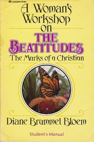 A Woman's Workshop on the Beatitudes: The Marks of a Christian